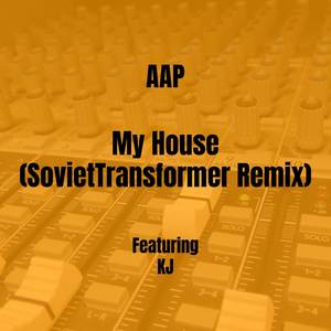 My House (SovietTransformer Remix) [Explicit]