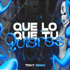 Que Lo Que Tú Quiere Rkt