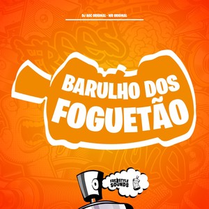 Barulho Dos Foguetão (Explicit)