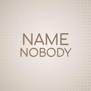 Name Nobody