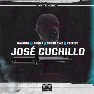 José Cuchillo(feat. Ravanni, Leguiza, Santo Dos & Kaeleve) (Explicit)