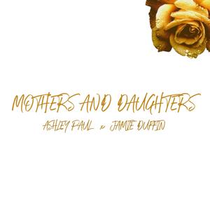 Ashley Paul - Mothers and Daughters
