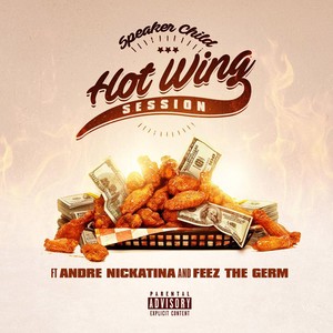 Hot Wing Session (feat. Andre Nickatina & Feez the Germ) [Explicit]