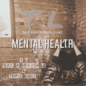 Mental health (feat. Triple Eight & A Heaven Le)