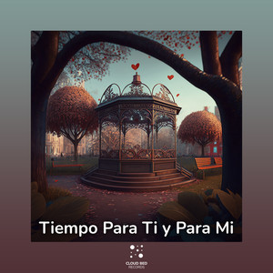 Tiempo Para Ti y Para Mi