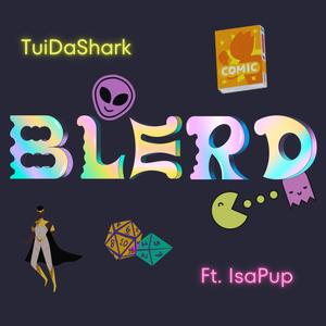 Blerd (feat. IsaPup)