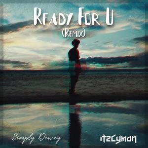 Ready For U (ItzCymon Remix 2023)