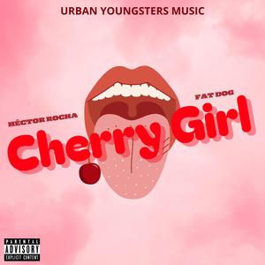 Cherry Girl (feat. Fat Dog) [Explicit]