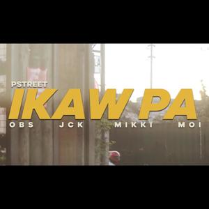 Ikaw Pa (feat. OBS, Jck, DatkidMoi & Mikki) [Explicit]
