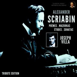 Scriabin by Joseph Villa: Poèmes, Mazurkas, Études, Sonatas ..