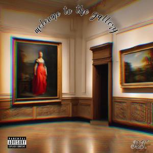 Welcome To The Gallery (Explicit)