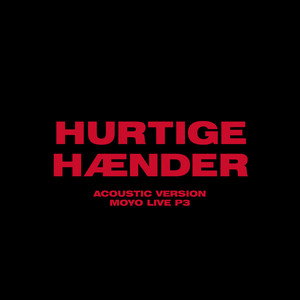 Hurtige Hænder (Acoustic Version - Moyo Live P3)