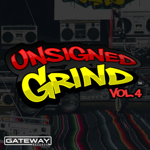 Unsigned Grind, Vol. 4 (Explicit)