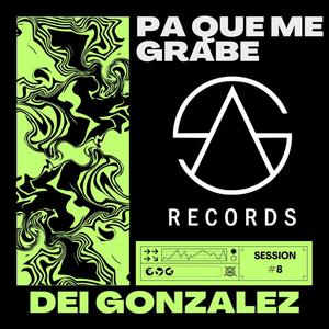 Dei Gonzalez: Pa Que Me Grabe // SA Session #8 (feat. Dei Gonzalez) [Explicit]