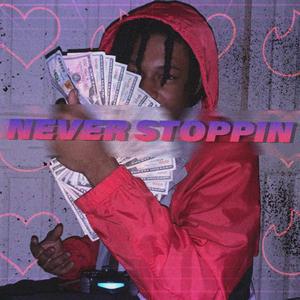 Never Stoppin (Explicit)