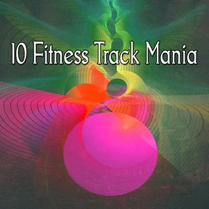 10 Fitness Track Mania