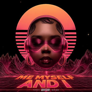 ME, MYSELF & I (Explicit)