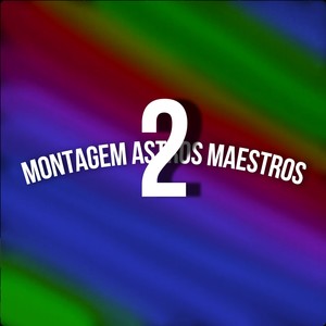 Montagem Astros Maestros 2