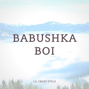 Babushka Boi (Explicit)