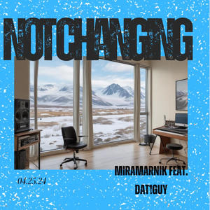 Not Changin (feat. Dat1guy.exe) (Explicit)