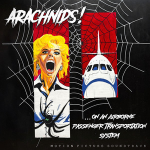 Arachnids! ...On An Airborne Passenger Transportation System (Motion Picture Soundtrack)