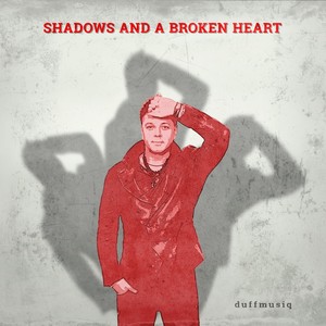 Shadows and a Broken Heart