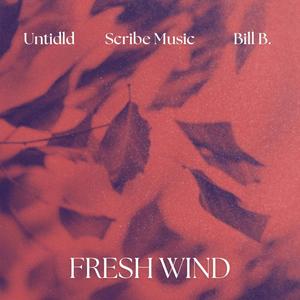 Fresh Wind (feat. Scribe Music)