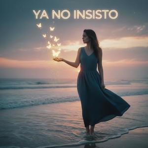 Ya no insisto