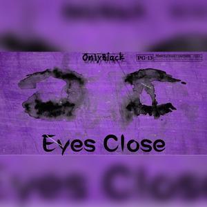 Eyes Close (Explicit)