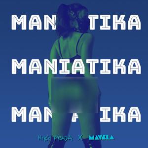 MANIATIKA (feat. Mayela)