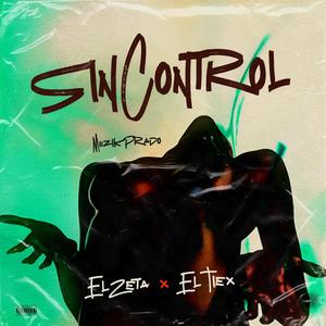 Sin Control (feat. El Zeta & MUZIKPRADO) [Explicit]