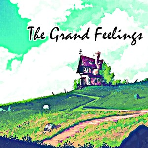 The Grand Feelings