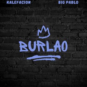 Burlao (feat. Big Pablo)