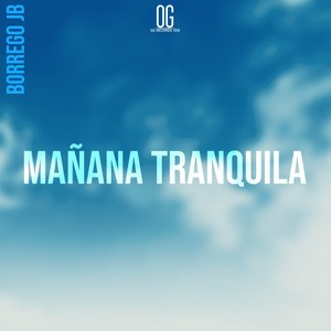 Mañana Tranquila (Explicit)