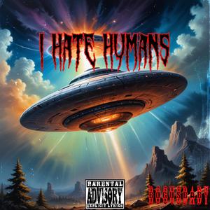 I Hate Humans (Explicit)