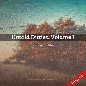 Untold Ditties: Volume I