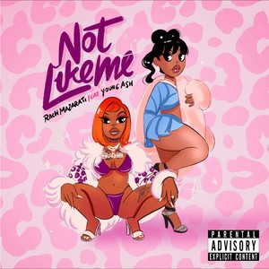 Not Like Me (feat. Young Ash) (Explicit)