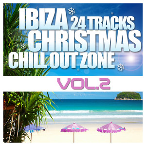 Ibiza Christmas 24 Tracks Chill Out Zone (Vol. 2)