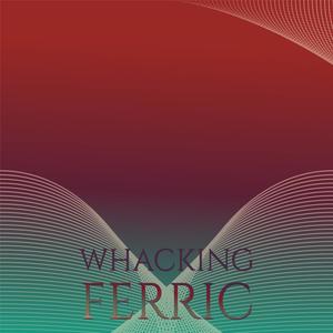 Whacking Ferric