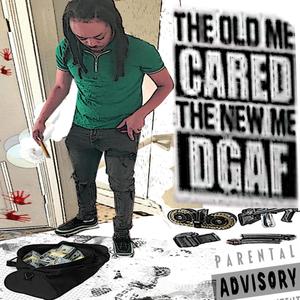 THE OLD ME CARED THE NEW ME DGAF (Explicit)