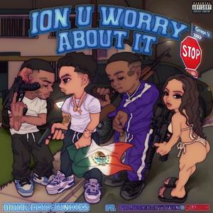 Ion worry about it (feat. ProjeckBabyTwin & 5Much) (Explicit)