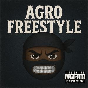 Agro Freestyle (Explicit)