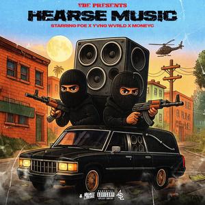 Hearse music (feat. Yvng wvrld & MoneyC) (Explicit)