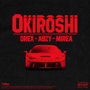 OKIROSHI (feat. Lil Abzy & Mirea) (Explicit)