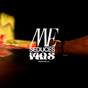 Me seduces más