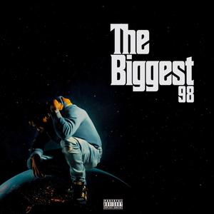 The Biggest 98 (Explicit)