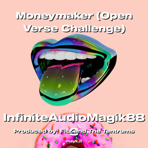 Moneymaker (Open Verse Challenge)