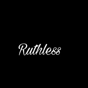 Ruthless (Explicit)