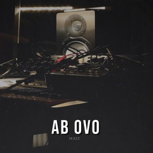 Ab Ovo (Explicit)