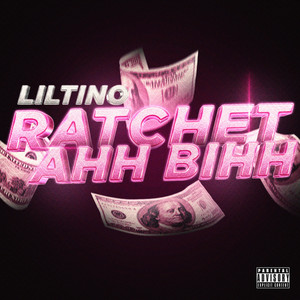 Ratchet Ahh Bihh (Explicit)